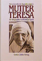Spink Kathtryn: Mutter Teresa - Ein Lebe Spink Kathtryn: Mutter Teresa - Ein Lebe