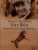 ISBN 9783785709214: Shy Boy. Gespräche mit einem Mustang.