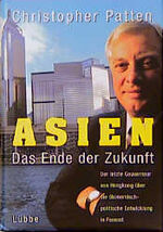 ISBN 9783785709474: Asien. Das Ende der Zukunft. Der letzte Gouverneur von Hongkong über die ökonomisch-poltische Entwicklung in Fernost.