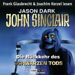 Frank Glaubrecht & Joachim Kerzel lesen Jason Dark John Sinclair, die Rückkehr des Schwarzen Tods - inszenierte Lesung