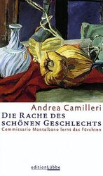 ISBN 9783785715406: Die Rache des schönen Geschlechts – Commissario Montalbano lernt das Fürchten