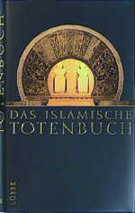 ISBN 9783785720790: Das Islamische Totenbuch. Jenseitsvorstellungen des Islam.