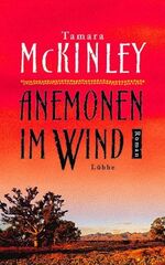 ISBN 9783785721131: Anemonen im Wind : Roman. Aus dem australischen Engl. von Rainer Schmidt