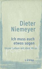 ISBN 9783785724057: Ich muss euch etwas sagen - Unser Leben mit dem Virus