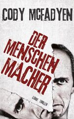 ISBN 9783785724071: Der Menschenmacher – Thriller