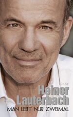 ISBN 9783785724712: Man lebt nur zweimal Heiner Lauterbach