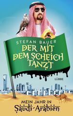 ISBN 9783785725511: Der mit dem Scheich tanzt - Mein Jahr in Saudi-Arabien