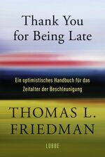 ISBN 9783785726037: Thank You for Being Late: Ein optimistisches Handbuch für das Zeitalter der Beschleunigung