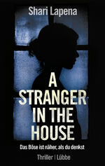 ISBN 9783785726112: A Stranger in the House: Das Böse ist näher, als du denkst. Thriller