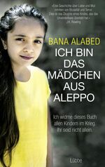 ISBN 9783785726174: Ich bin das Mädchen aus Aleppo - . Ich widme dieses Buch allen Kindern im Krieg. Ihr seid nicht allein