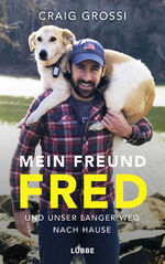 ISBN 9783785726471: Mein Freund Fred und unser langer Weg nach Hause