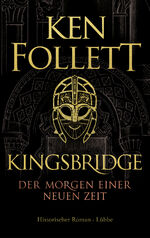 ISBN 9783785727003: Kingsbridge - Der Morgen einer neuen Zeit – Historischer Roman