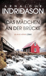 ISBN 9783785727119: Das Mädchen an der Brücke - Island Krimi. Übersetzt aus dem Isländischen von Anika Wolff