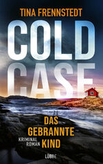 ISBN 9783785727539: COLD CASE - Das gebrannte Kind Taschenbuch von Tina Fernnstedt