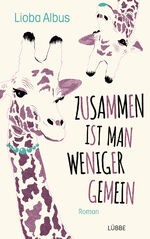 ISBN 9783785728147: Zusammen ist man weniger gemein: Roman