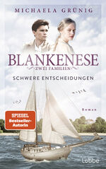 ISBN 9783785728611: Blankenese - Zwei Familien - Schwere Entscheidungen. Roman