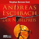 ISBN 9783785730485: Der Nobelpreis / Andreas Eschbach / 6 Audio CD s / Stephan Benson