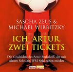 ISBN 9783785731352: Ich, Artur, zwei Tickets