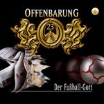 Offenbarung 23 - Folge 6 – Der Fußball-Gott. Hörspiel.  Hörspiel