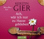 ISBN 9783785737422: Ach, wär ich nur zu Hause geblieben