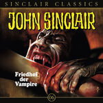 ISBN 9783785742914: John Sinclair Classics Teil 6 - Friedhof der Vampire - AUDIO CD