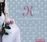 ISBN 9783785744130: Wie ein Kuss von Rosenblüten