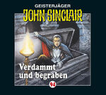 John Sinclair - Folge 94 - Verdammt und begraben.