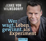 Wer wagt, gewinnt - Leben als Experiment.