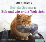 Bob, der Streuner & Bob und wie er die Welt sieht - Buch 1 & 2.