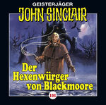 John Sinclair - Folge 101 - Der Hexenwürger von Blackmoore. Teil 1 von 2.