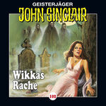 John Sinclair - Folge 102 - Wikkas Rache. Teil 2 von 2.