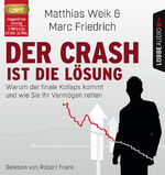 ISBN 9783785751503: Der Crash ist die Lösung - Warum der finale Kollaps kommt und wie Sie Ihr Vermögen retten.