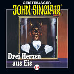 ISBN 9783785754306: John Sinclair - Folge 119 - Drei Herzen aus Eis. Teil 1 von 4.