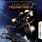 ISBN 9783785754993: Star Trek Prometheus - Teil 1 - Feuer gegen Feuer - 10 CDs - NEU / OVP