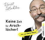 ISBN 9783785755297: Keine Zeit für Arschlöcher!: ... hör auf dein Herz