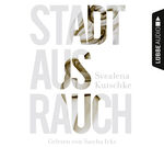 ISBN 9783785755808: Stadt aus Rauch (12 CDs!)  Svealena Kutschke