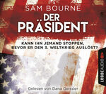 ISBN 9783785756072: Dana Geissler liest Sam Bourne, Der Präsident. aus dem Englischen übersetzt von Ruggero LeÃ²