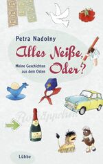 ISBN 9783785760543: Alles Neiße, Oder? - Meine Geschichten aus dem Osten