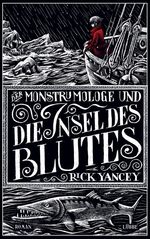 ISBN 9783785760826: Der Monstrumologe und die Insel des Blutes – Roman