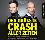 Der größte Crash aller Zeiten – Wirtschaft, Politik, Gesellschaft. Wie Sie jetzt noch Ihr Geld schützen können.