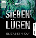 ISBN 9783785780855: Sieben Lügen - Psychothriller - ungekürzte Lesung - Elizabeth Kay - 2 MP3 CD s 2020