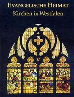 Evangelische Heimat. Kirchen in Westfale Evangelische Heimat. Kirchen in Westfale