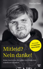 Marius Ebel: Mitleid? Nein danke! | Mein
