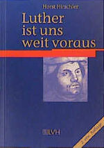 ISBN 9783785907498: Luther ist uns weit voraus