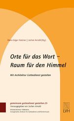 ISBN 9783785911792: Orte für das Wort- Raum für den Himmel - Mit Architektur Gottesdienst gestalten