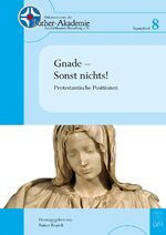 ISBN 9783785911808: Gnade - Sonst nichts!: Ptotestantische Positionen: Dokumentation der Luther-Akademie Sondershausen-Ratzeburg e. V.