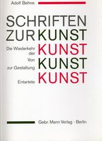 ISBN 9783786119647: Schriften zur Kunst – Die Wiederkehr der Kunst - Von Kunst zur Gestaltung - Entartete Kunst