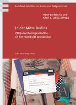 ISBN 9783786126300: In der Mitte Berlins – 200 Jahre Kunstgeschichte an der Humboldt-Universität