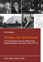 ISBN 9783786128977: Prediger der Demokratie. Die Deutsche Hochschule für Politik und die politische Bildung in West-Berlin (1949-1972/74) (Schriftenreihe d. Bundesarchivs. Sonderreihe: "Die zentralen deutschen Behörden und der Nationalsozialismus"; Bd. 1).