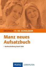 ISBN 9783786311515: Manz neues Aufsatzbuch – 7.-10. Schuljahr